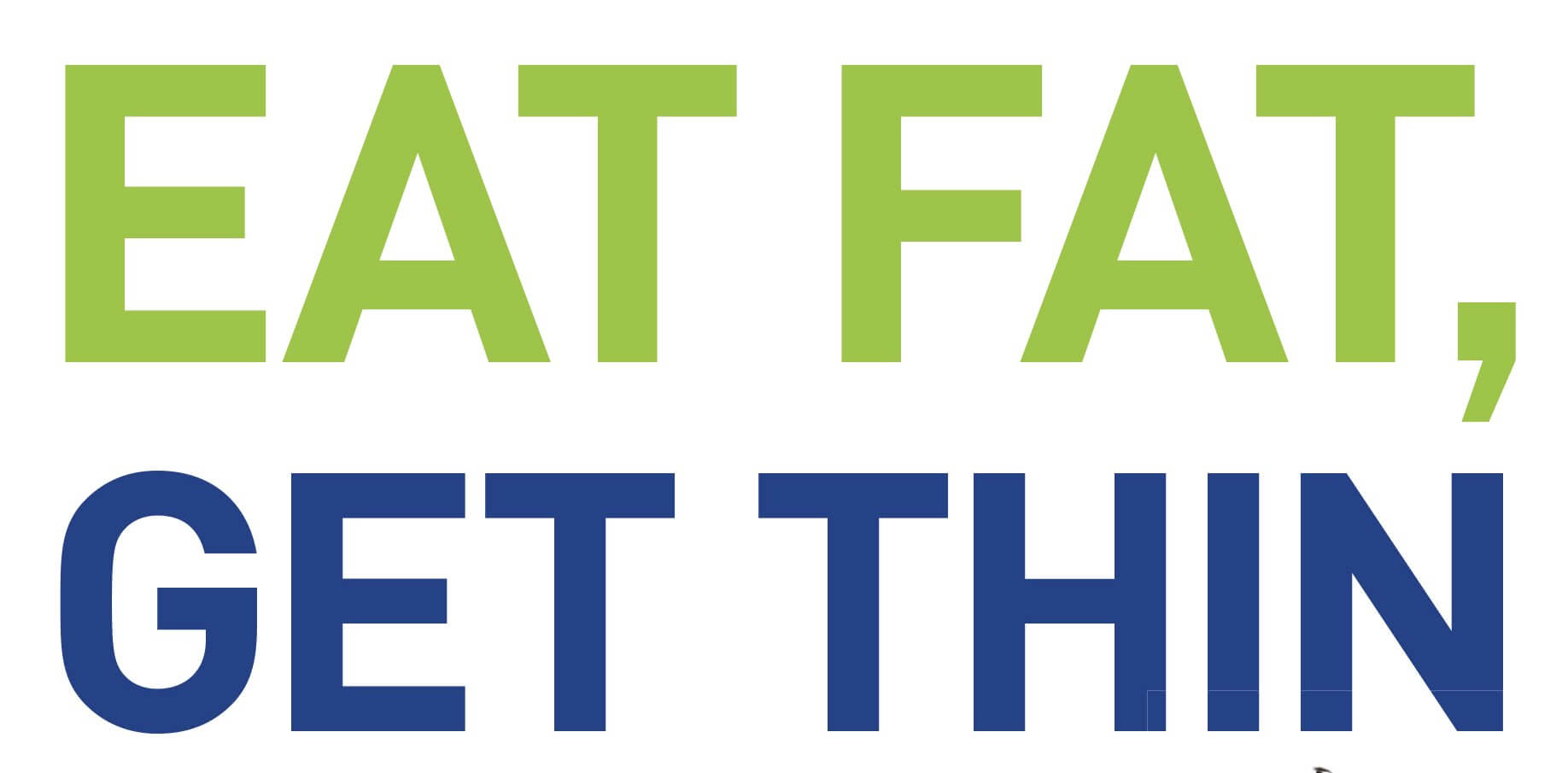Fat is Your Friend